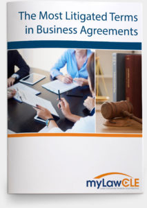 The Most Litigated Terms in Business Agreements_myLawCLE